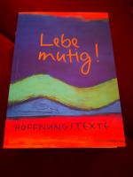 Lebe mutig! - Hoffnungstexte