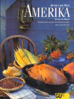 Küchen der Welt - Amerika - Originalrezepte aus den USA ...[mit Schutzumschlag]