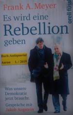 Es wird eine Rebellion geben - Was unsere Demokratie jetzt braucht. Gespräche mit Jakob Augstein