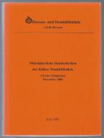 Mittelalterliche Handschriften der Kölner Dombibliothek. Zweites Symposium der Diözesan- und Dombibliothek Köln zu den Dom-Manuskripten (1. bis 2. Dezember 2006) (= Libelli Rhenani, Band 24).