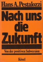 Hans A. Pestalozzi: Nach uns die Zukunft