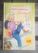 Magda Trott: Goldköpfchens Schulzeit