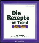 Die Rezepte im Trend. Teige, Massen, Kuchen, Torten.