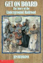 Get on Board. The Story of the Underground Railroad.