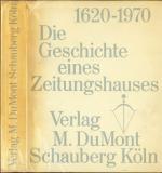 1620-1970 Die Geschichte eines Zeitungshauses Verlag M. Dumont Schauberg Köln