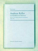 Andreas Keller aus Schaffhausen / Schweiz. Pfarrer in der Waldenserkolonie Neuhengsten 1787 - 1794.