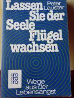 Peter Lauster: Lassen Sie der Seele Flüg Peter Lauster: Lassen Sie der Seele Flüg