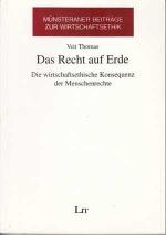 Das Recht auf Erde. Die wirtschaftsethische Konsequenz der Menschenrechte. Münsteraner Beiträge zur Wirtschaftsethik.