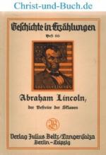 Geschichte in Erzählungen 44 Abraham Lincoln Befreier der Sklaven