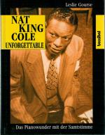 Nat King Cole - Unforgettable, Das Pianowunder mit der Samtstimme