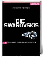 Wolfgang Fürweger: Die Swarovskis - Das Wolfgang Fürweger: Die Swarovskis - Das