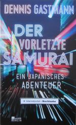 Dennis Gastmann: Der vorletzte Samurai -