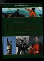 Weltgeschichte erleben / Die großen Entdecker--Expeditionen, Forschungsreisen und Eroberungen ( original verpackt )