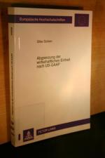 Abgrenzung der wirtschaftlichen Einheit nach US-GAAP. Neuere Entwicklungen und Vergleich mit den deutschen Vorschriften (Europäische Hochschulschrifte. Reihe 5: Volks- und Betriebswirtschaft, Bd. 2528