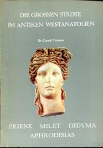 Die grossen Städte im antiken Westanatolien. Priene, Milet, Didyma, Aphrodisias