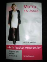 Moira, 16 Jahre  >>Ich hatte Anorexie<<