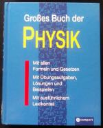 Großes Buch der Physik - Mit allen Formeln und Gesetzen, mit Übungsaufgaben, Lösungen und Beispielen, mit ausführlichem Lösungsteil