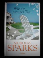 Nicholas Sparks: Wie ein einziger Tag Nicholas Sparks: Wie ein einziger Tag