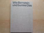 Wie Bernstein und buntes Glas