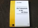 Die Todesstrafe in der VR China. (= Reihe: Mitteilungen des Instituts für Asienkunde Hamburg, Nr. 382).