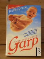 John Irving: "Garp und wie er die Welt s John Irving: "Garp und wie er die Welt s