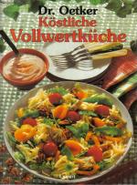 Dr. Oetker Vollwertküche: Phantasievoll und köstlich