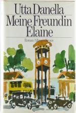 Utta Danella: Meine Freundin Elaine.