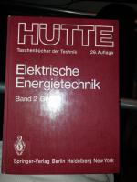 Hütte. Taschenbücher der Technik / Elektrische Energietechnik / Geräte