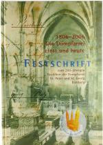 Die Dompfarrei einst und heute. Festschrift zum 200jährigen Bestehen der Dompfarrei St. Peter und St. Georg. 200 Jahre Dompfarrei 1806-2006.