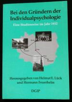 Bei den Gründern der Individualpsychologie. Eine Studienreise im Jahr 1932