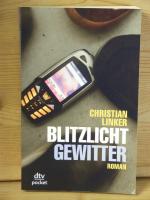 Christian Linker: "Blitzlichtgewitter" R Christian Linker: "Blitzlichtgewitter" R