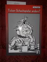 Ticken Schachspieler anders?