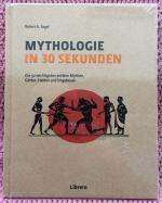 Mythologie in 30 Sekunden • Die 50 wichtigsten antiken Mythen, Götter, Helden und Ungeheuer • Mit Biografien der sieben größten Dichter und Dramatiker des Altertums