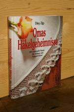 Omas Häkelgeheimnisse. 100 traditionelle Muster für Anfänger und Fortgeschrittene