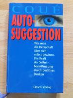 Autosuggestion wieman die Herrschaft über sich gewinnt