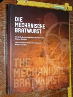 Die mechanische Bratwurst : die Erfindungen des Schlossermeisters Walter Günther.