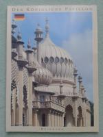 Brighton Der königliche Pavillon Brighton - Der Palast Georgs des IV. - mit zahlreichen Bildern