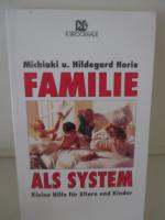 Familie als System - Kleine Hilfe für Eltern und Kinder