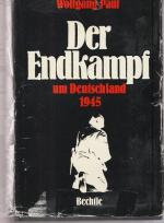 Der Endkampf um Deutschland 1945.