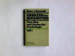 Grenzen der Erkenntnis. Teil 1 Hans J. Eysenck. / Vom Sinn und Unsinn der Psychologie / Hans J. Eysenck