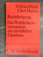 Rechtfertigung - Das Wirklichkeitsverständnis des christlichen Glaubens