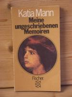 katia mann: "meine ungeschriebenen memoi katia mann: "meine ungeschriebenen memoi