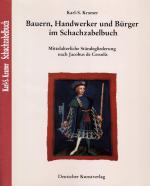 Bauern, Handwerker und Bürger im Schachzabelbuch (Schachspiel / Schach). Mittelalterliche Ständegliederung nach Jacobus de Cessolis