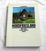 Nordfriesland - Ein Reisebuch