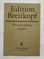 Magnificat für Solostimmen (Hauptchor), vierstimmigen gemischten Chor (Capella). Orchester und Orgel, Klavierauszug von Heinrich Spitta