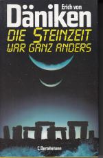 Däniken, Erich von: Die Steinzeit war ga Däniken, Erich von: Die Steinzeit war ga