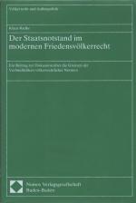 Der Staatsnotstand im modernen Friedensvölkerrecht - Ein Beitrag zur Diskussion über die Grenzen der Verbindlichkeit völkerrechtlicher Normen