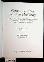 Cerebral Blood Flow in Acute Head Injury. The Regulation of Cerebral Blood Flow an Metabolism During th Acute Phase of Head Injury, and Its Significance for Therapy. (=Acta Neurochirurgica Supplementum 49).