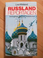 Russland-Reportagen Grenzgänge durch die Sowjetunion