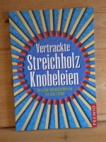 "Vertrackte Streichholz-Knobeleien - Die echte Herausforderung für alle Tüftler"